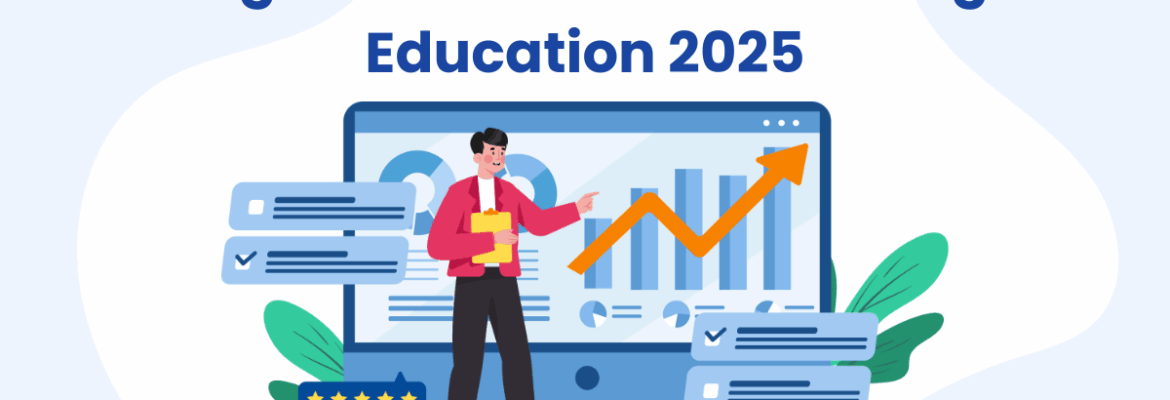 Powerful Digital Trends in 2025 Transforming Education